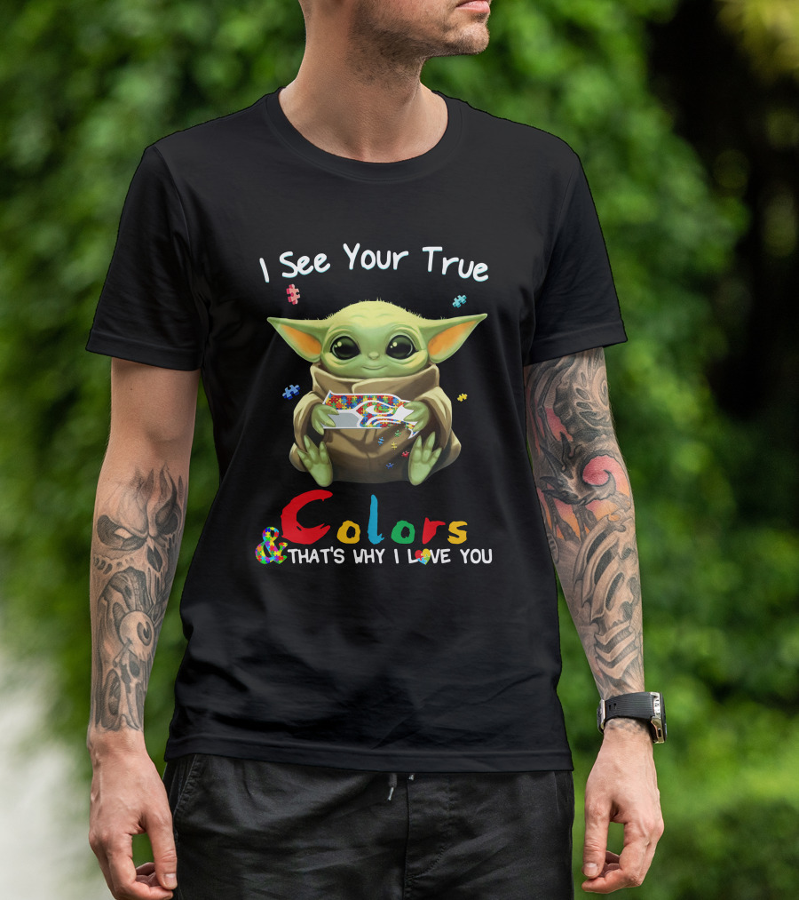 I See Your True Colors That's Why I Love You Baby Yoda Puzzle T-Shirt