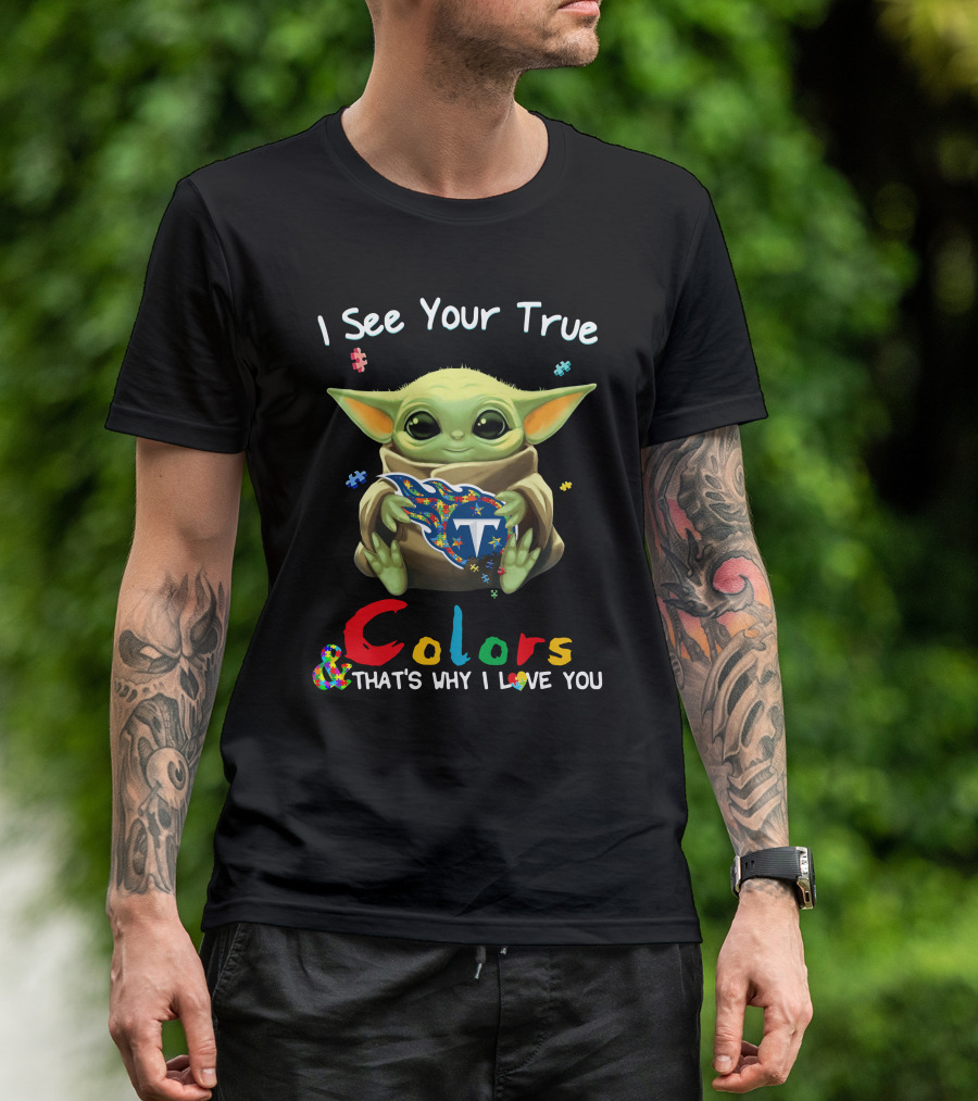 I See Your True Colors That's Why I Love You Tennessee Titans Baby Yoda Puzzle T-Shirt