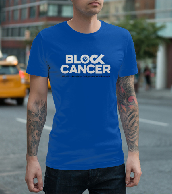 Block Cancer Mike Slive Foundation For Prostate Cancer Research T-Shirt