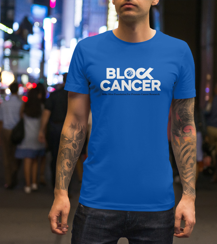 Block Cancer Mike Slive Foundation For Prostate Cancer Research T-Shirt