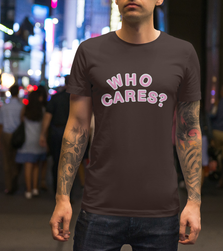 WHO CARES? Pink And White Lettering On Brown Background T-Shirt