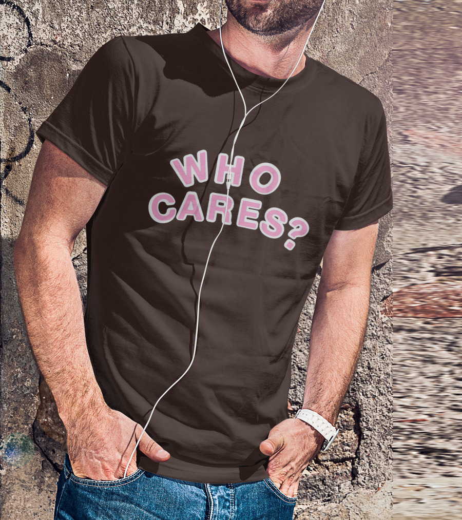 WHO CARES? Pink And White Lettering On Brown Background T-Shirt