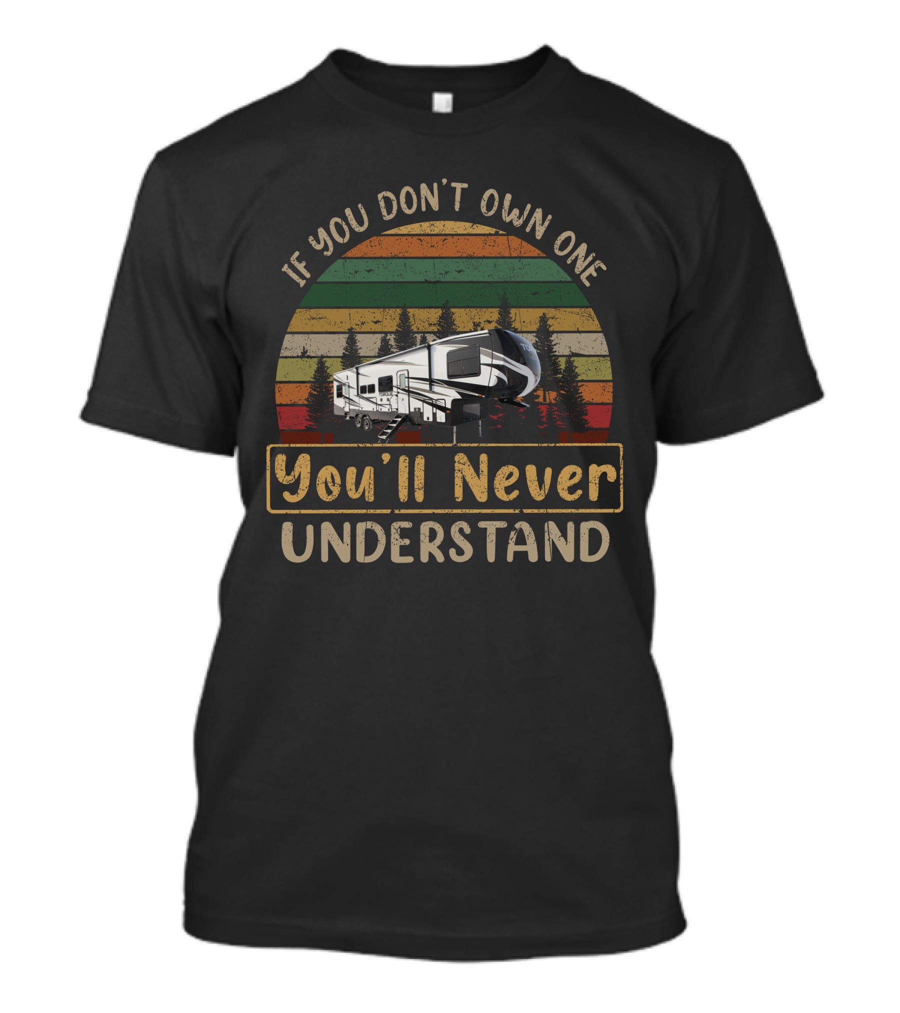 If You Don't Own One You'll Never Understand Torque 371 RV Forest Vintage Sunset T-Shirt