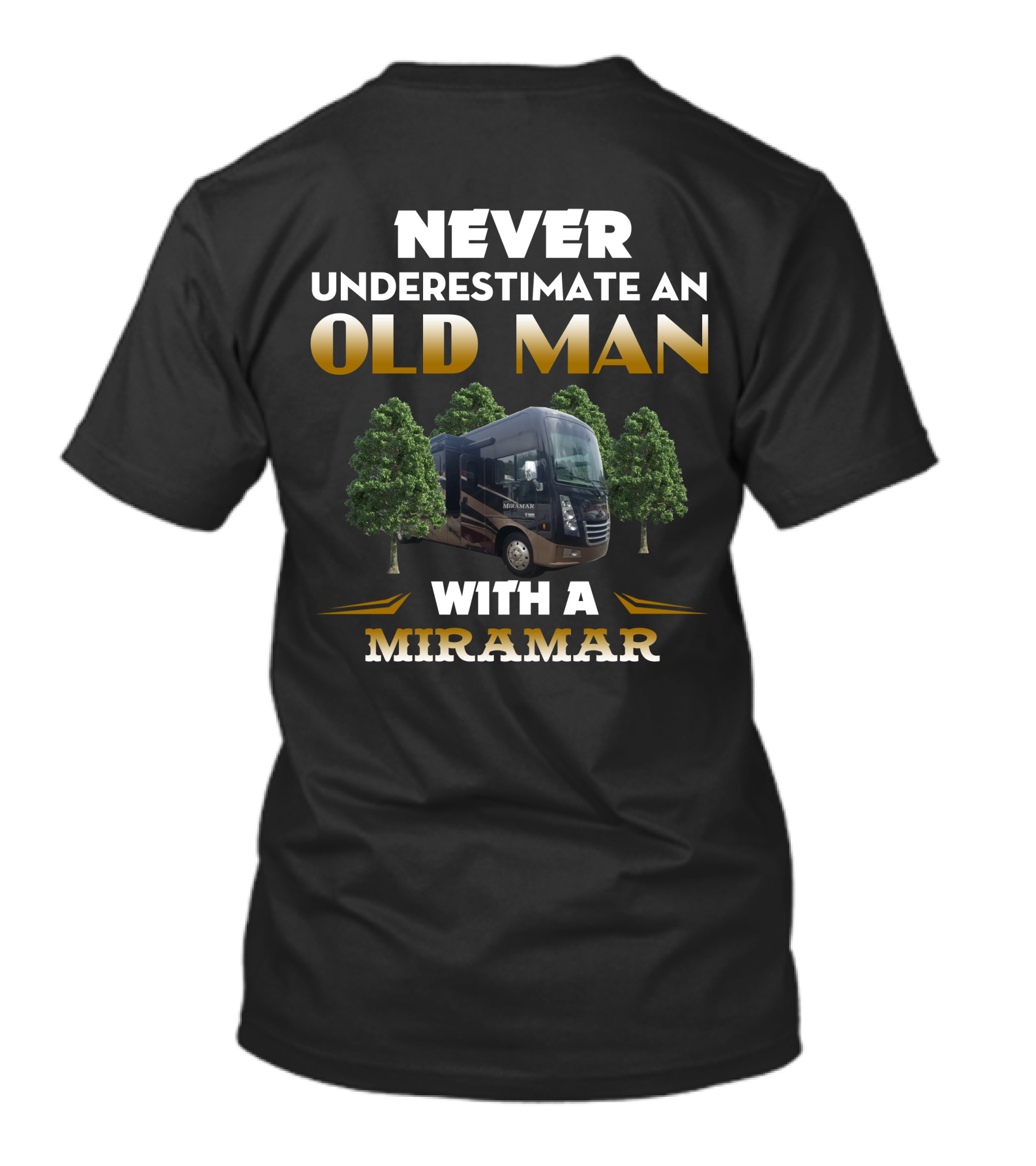 NEVER UNDERESTIMATE AN OLD MAN WITH A MIRAMAR T-Shirt