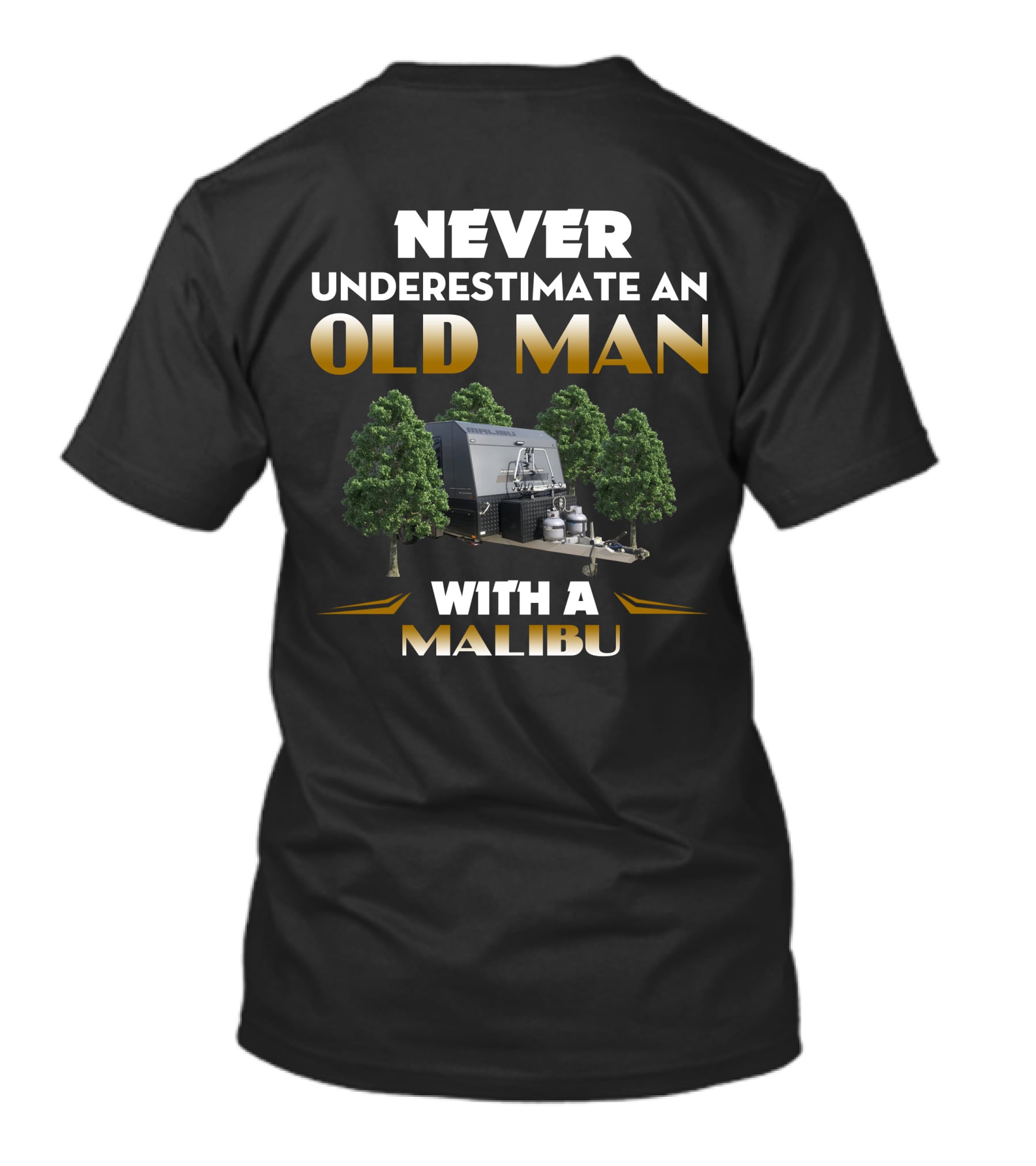 NEVER UNDERESTIMATE AN OLD MAN WITH A MALIBU CAMPER TRAILER SCENE T-Shirt