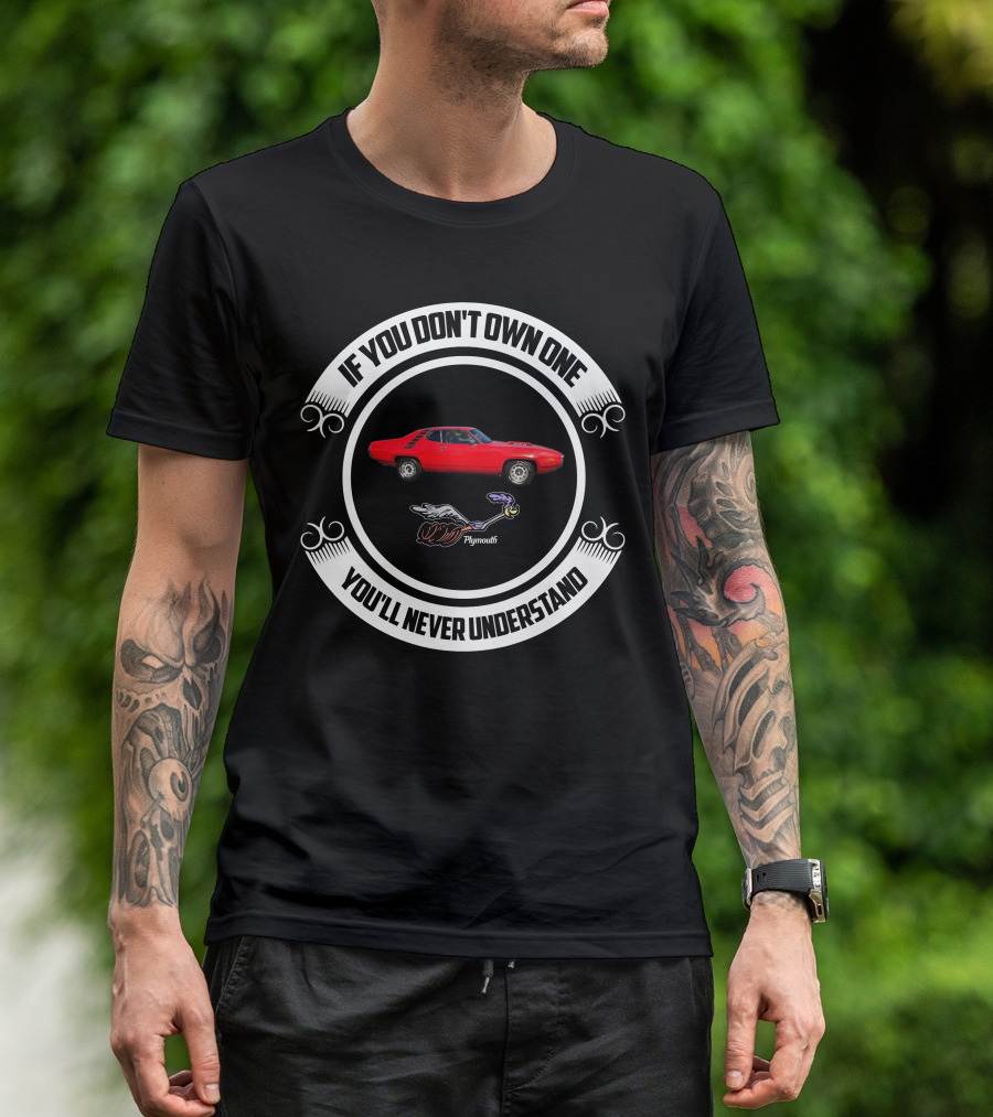 IF YOU DON'T OWN ONE YOU'LL NEVER UNDERSTAND PLYMOUTH ROADRUNNER RED CAR T-Shirt