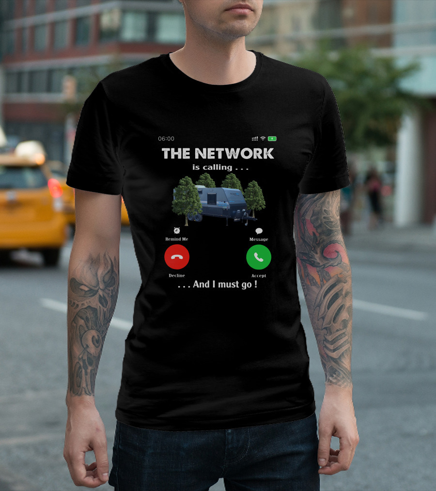 The Network Is Calling and I Must Go Camping Trailer Forest T-Shirt