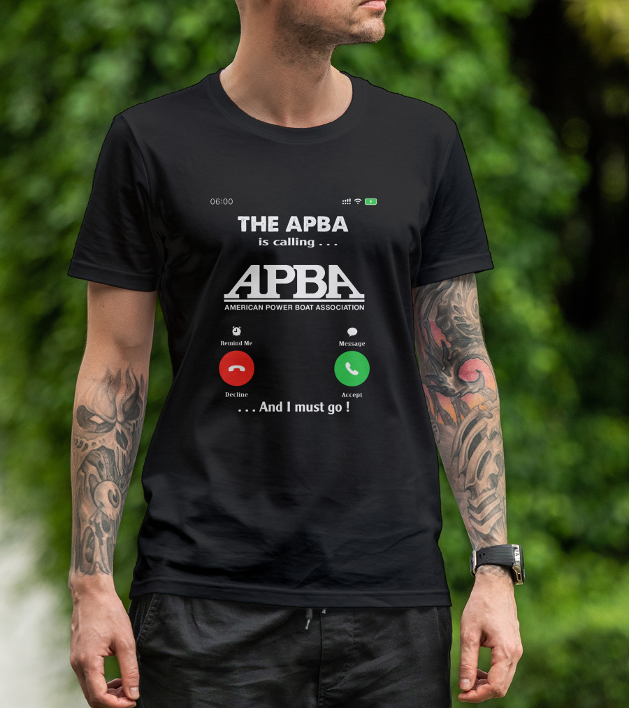 The APBA Is Calling American Power Boat Association And I Must Go T-Shirt