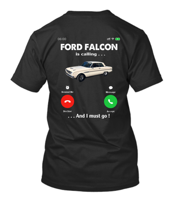 FORD FALCON Is Calling And I Must Go Vintage Car Image T-Shirt