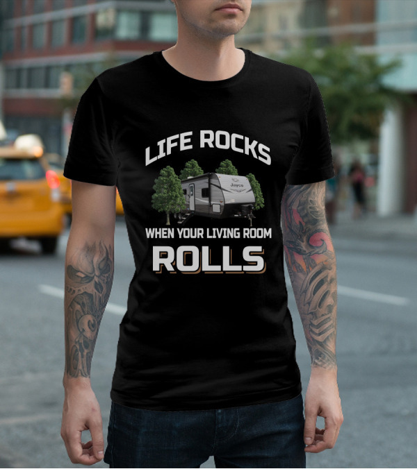 LIFE ROCKS WHEN YOUR LIVING ROOM ROLLS Jayco Jay Flight 287 BHS T-Shirt