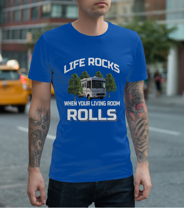 Life Rocks When Your Living Room Rolls Winnebago Sightseer T-Shirt