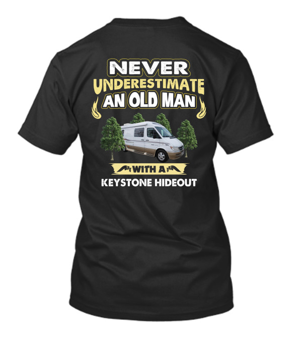 NEVER UNDERESTIMATE AN OLD MAN WITH A KEYSTONE HIDEOUT T-Shirt