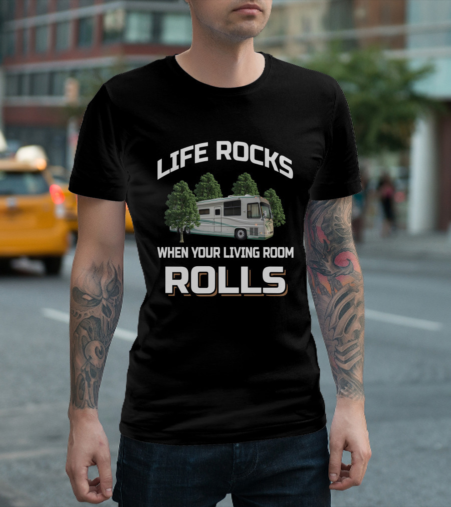 Life Rocks When Your Living Room Rolls Newell Coach T-Shirt