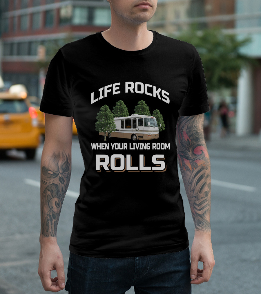 LIFE ROCKS WHEN YOUR LIVING ROOM ROLLS Rexhall RV T-Shirt