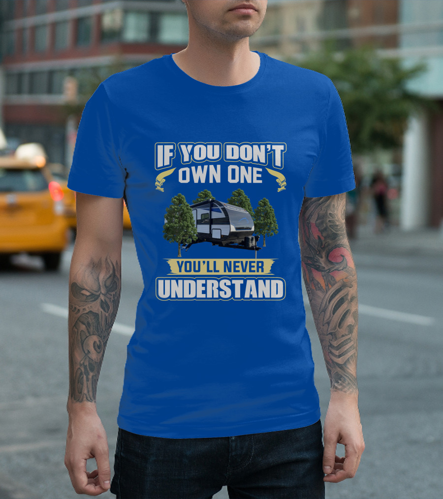 If You Don't Own One You'll Never Understand Heartland Prowler Camper Forest Scene T-Shirt