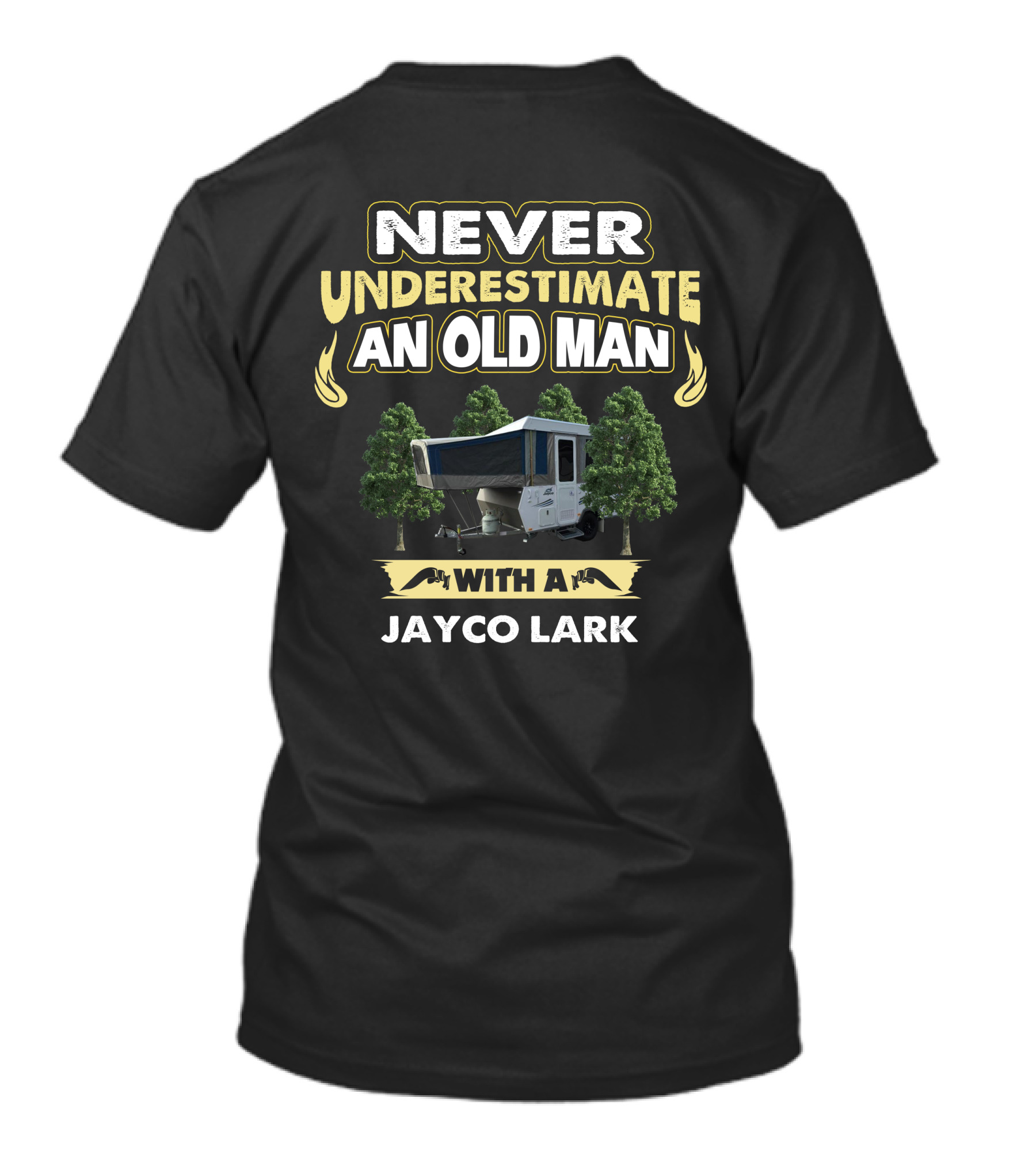 NEVER UNDERESTIMATE AN OLD MAN WITH A JAYCO LARK T-Shirt