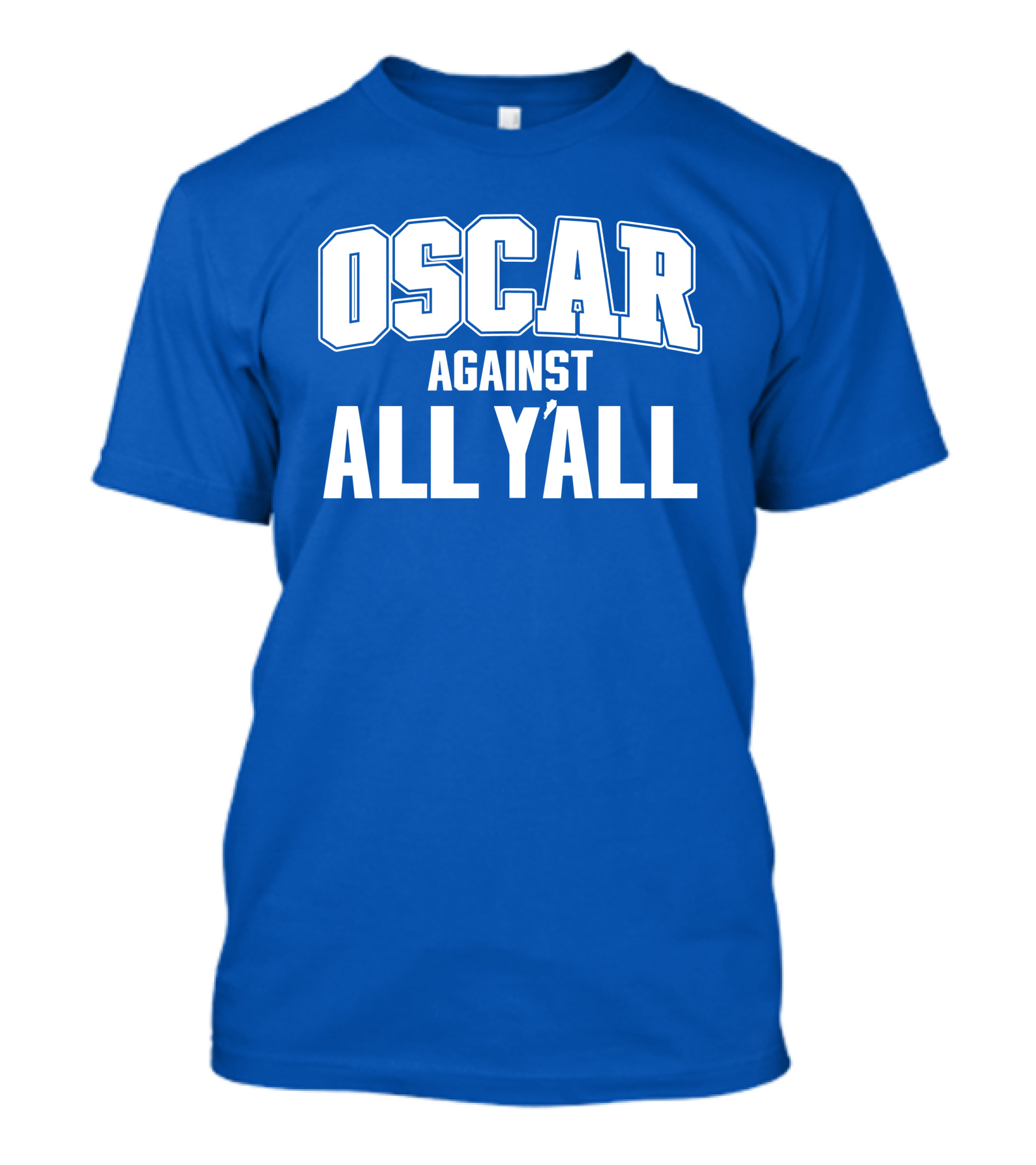 Oscar Against All Y'all Championship Spirit T-Shirt