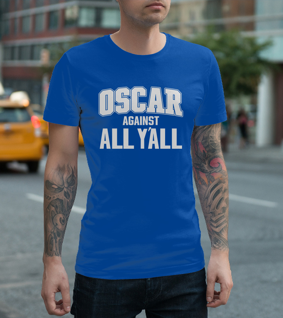 Oscar Against All Y'all Championship Spirit T-Shirt