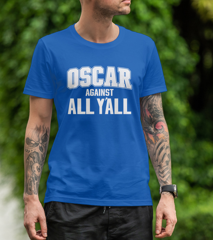Oscar Against All Y'all Championship Spirit T-Shirt