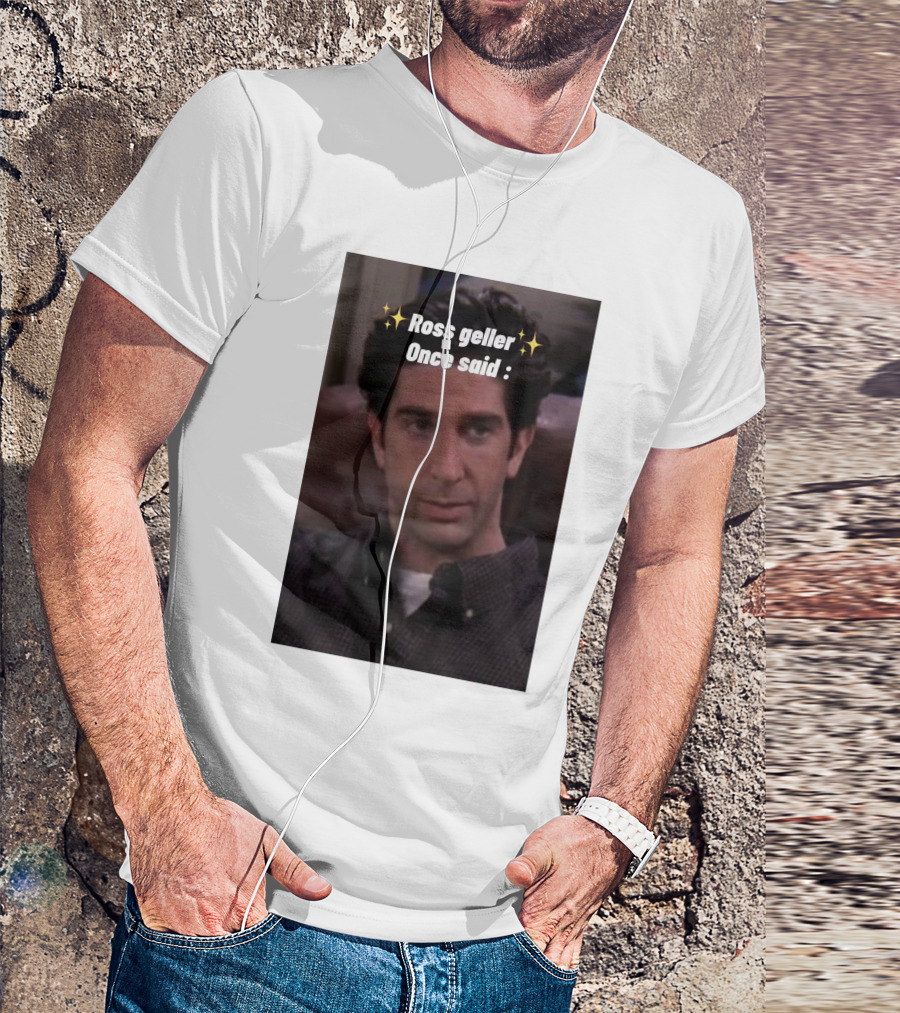 Ross Geller Once Said Iconic Comedy Quote With Sparkle T-Shirt