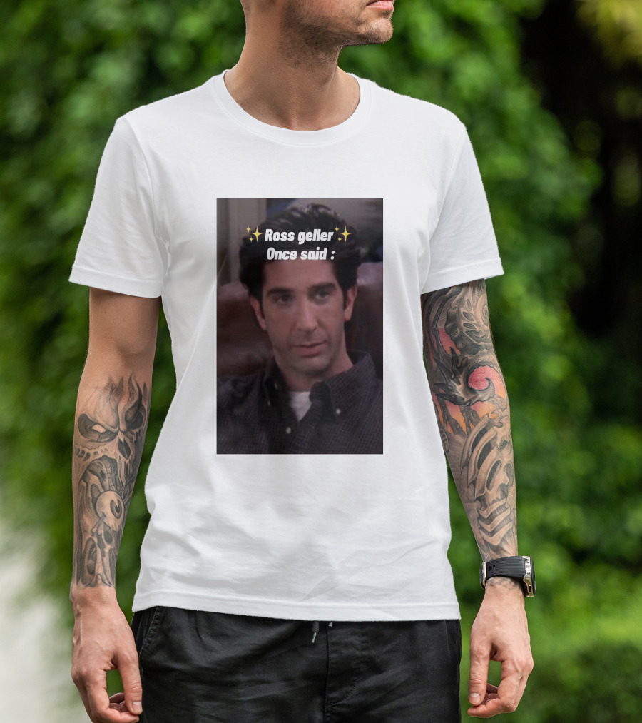 Ross Geller Once Said Iconic Comedy Quote With Sparkle T-Shirt