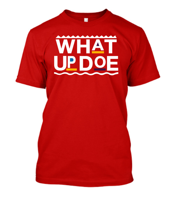 WHAT UP DOE Red T-Shirt