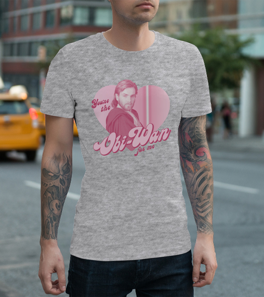 You're the Obi Wan for Me Heart and Jedi Character T-Shirt