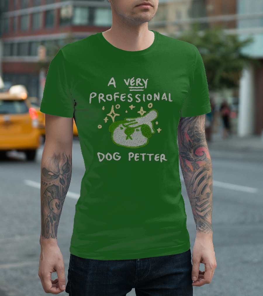 A Very Professional Dog Petter T-Shirt