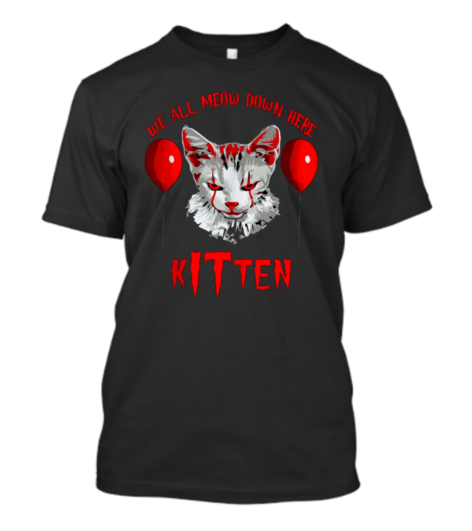 We All MEOW Down Here Kitten Clown Cat With Red Balloons T-Shirt