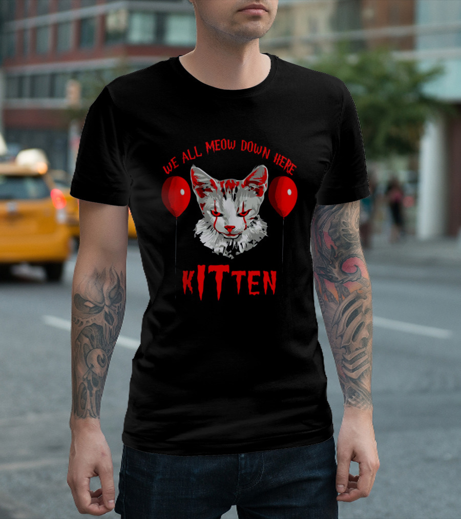 We All MEOW Down Here Kitten Clown Cat With Red Balloons T-Shirt