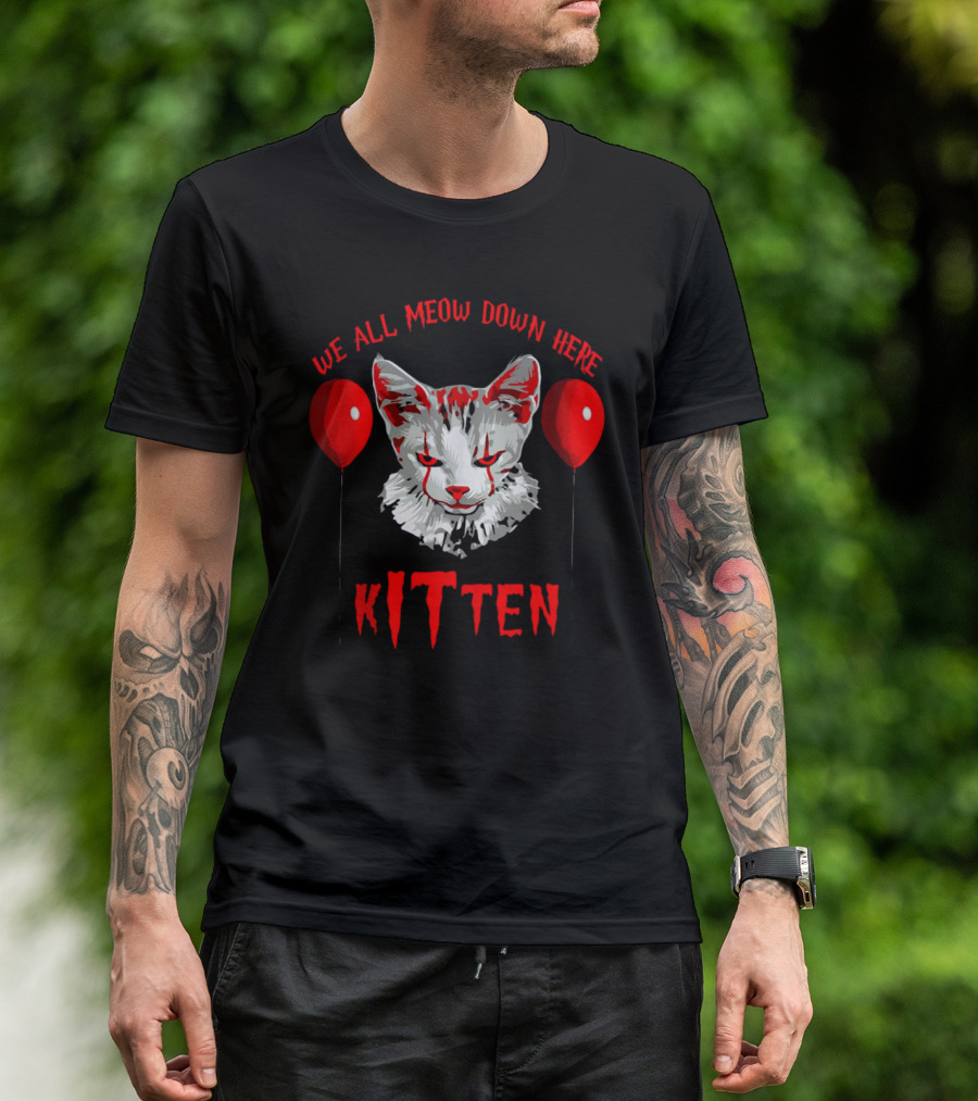 We All MEOW Down Here Kitten Clown Cat With Red Balloons T-Shirt