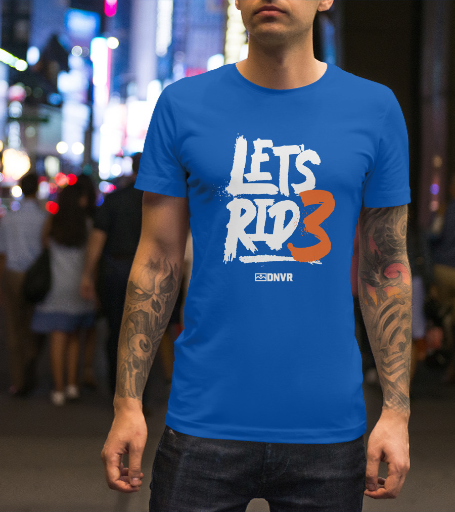 LET'S RID3 DNVR T-Shirt