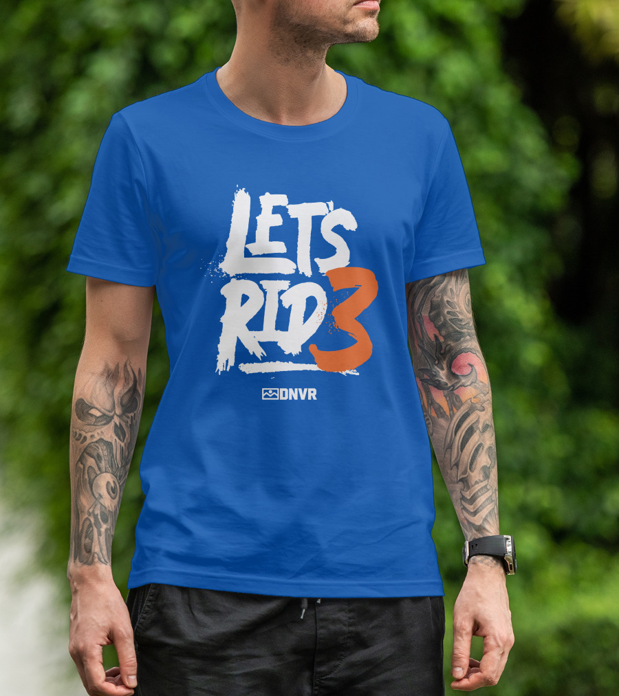 LET'S RID3 DNVR T-Shirt
