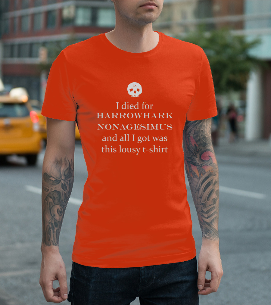 I Died For Harrowhark Nonagesimus And All I Got Was This Lousy T-Shirt IX Skull T-Shirt