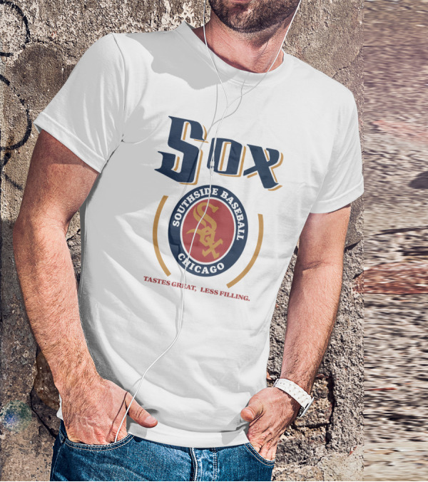 Sox Southside Baseball Chicago Tastes Great Less Filling T-Shirt