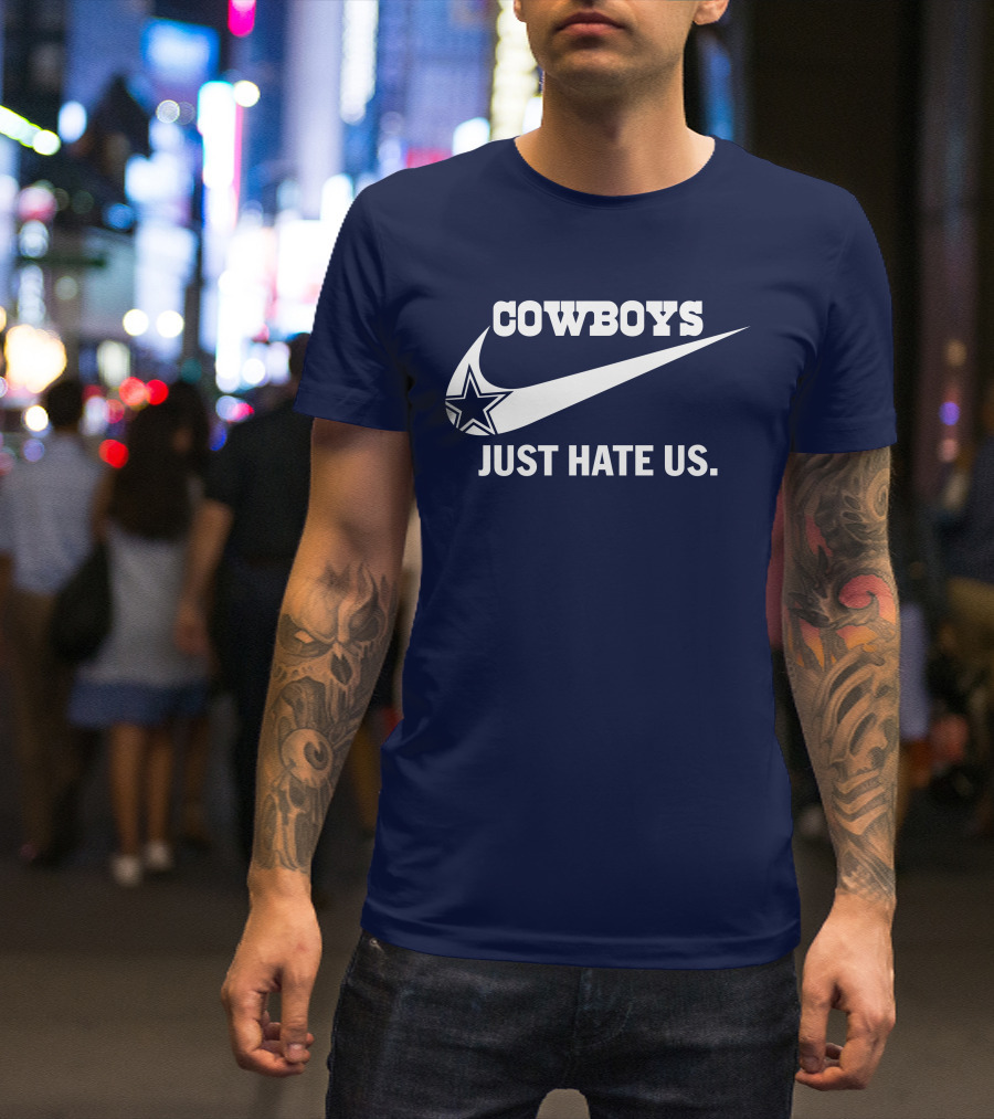 Cowboys Just Hate Us NFL Parody With Iconic Swoosh And Star T-Shirt
