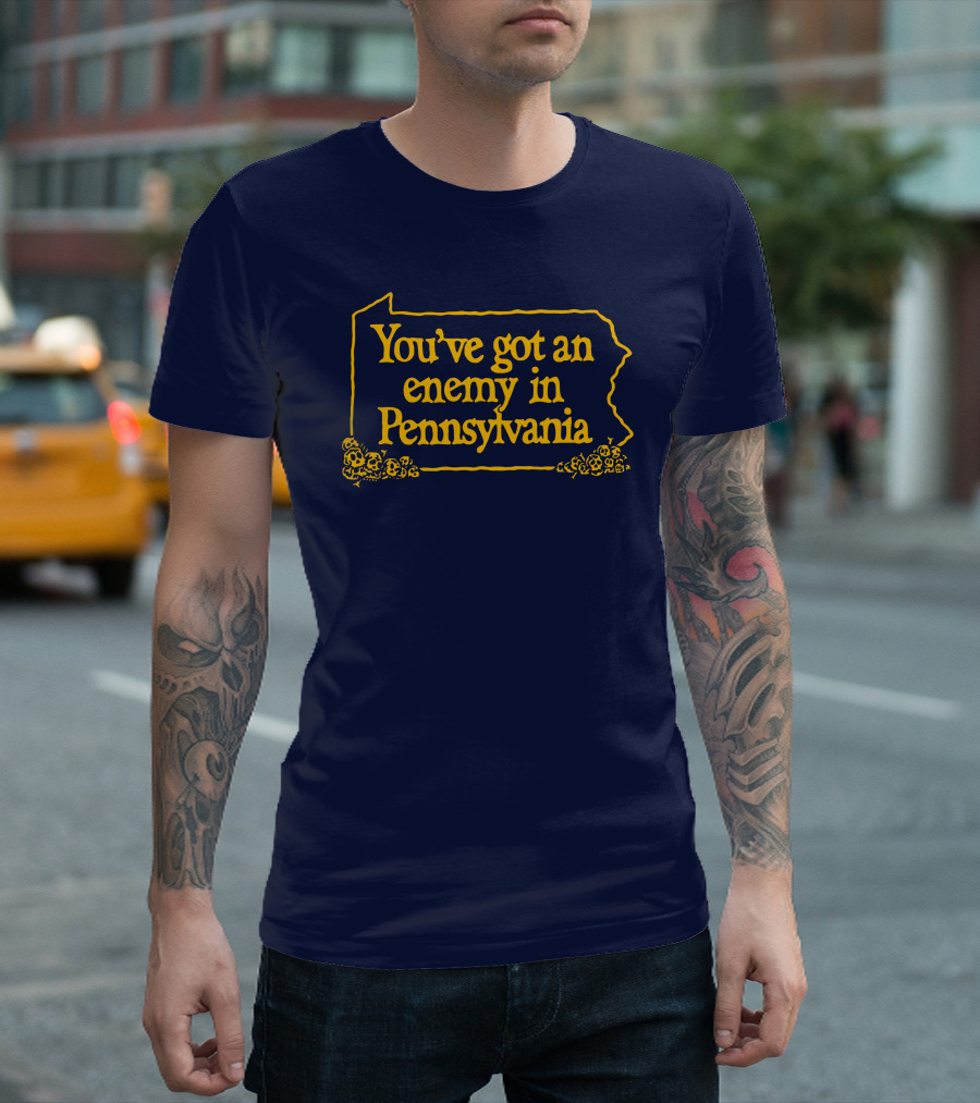 You've Got An Enemy In Pennsylvania State Outline With Flowers T-Shirt