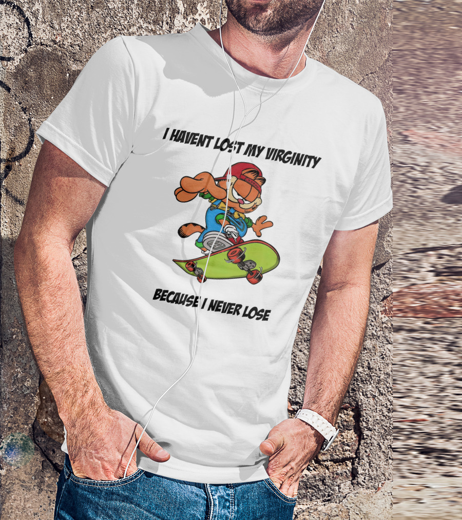 Garfield Skateboarding I Haven't Lost My Virginity Because I Never Lose T-Shirt