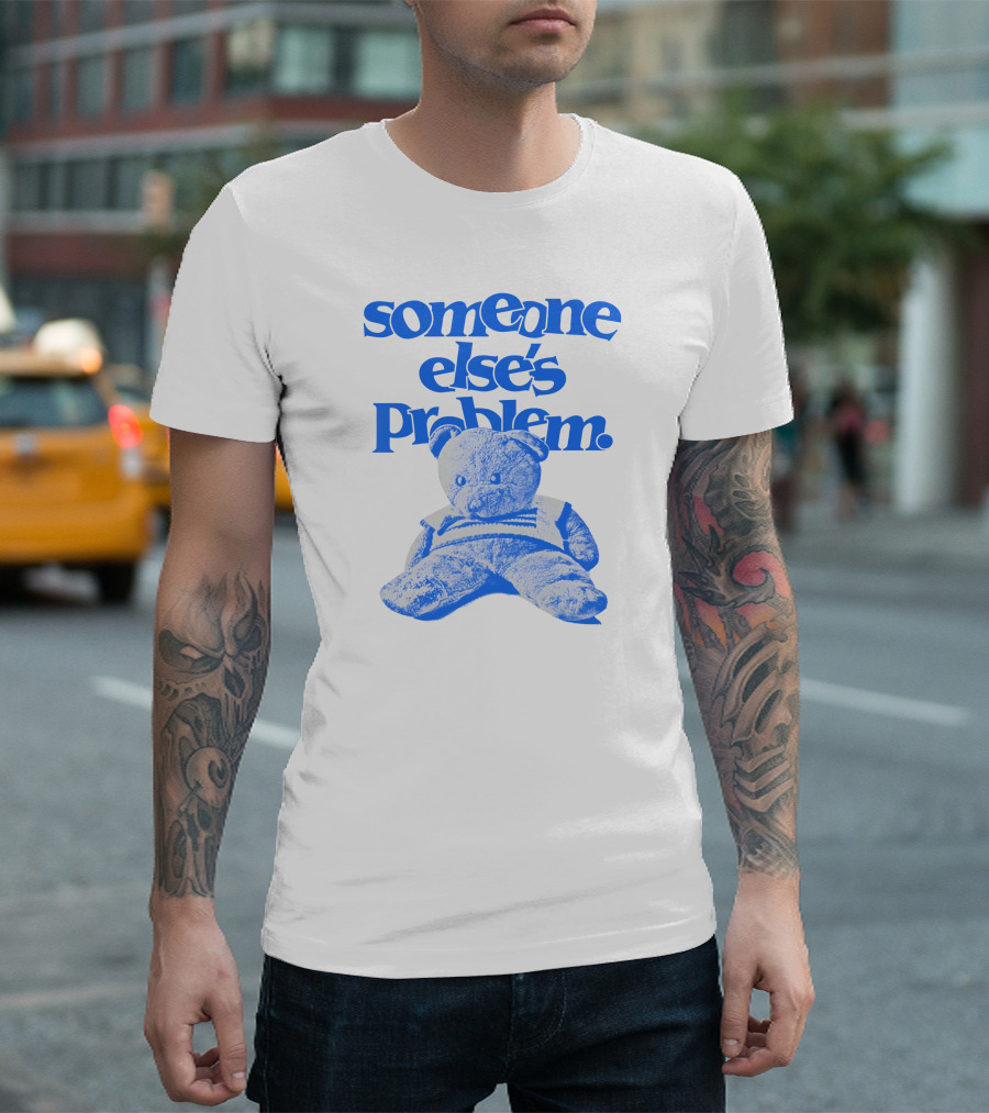 Someone Else's Problem Blue Teddy Bear Ruel Store T-Shirt