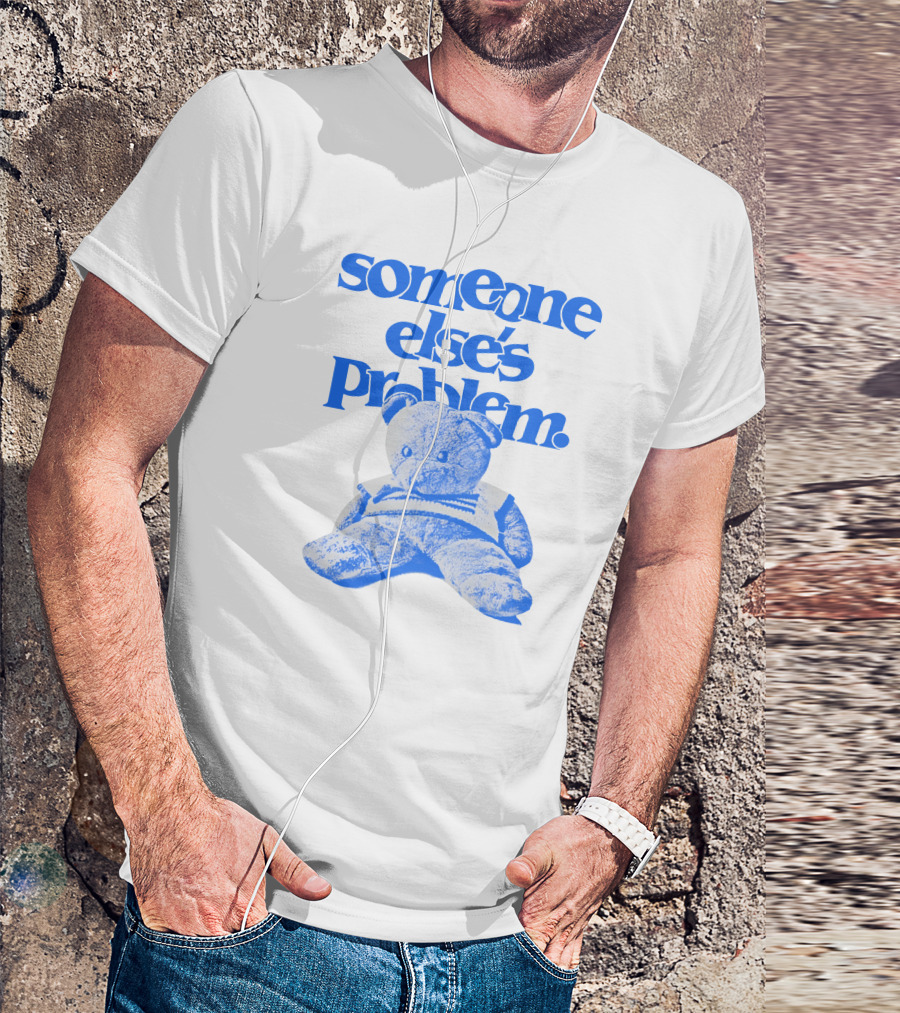 Someone Else's Problem Blue Teddy Bear Ruel Store T-Shirt