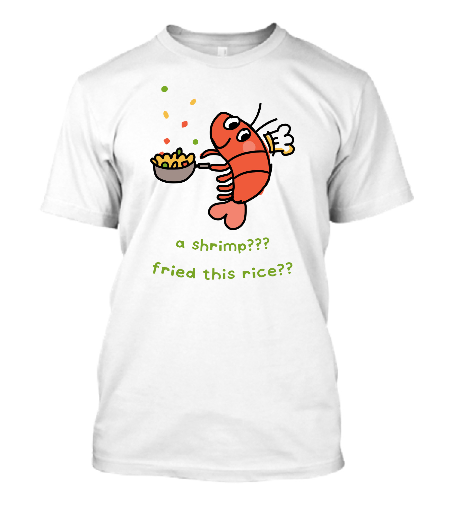 Liliuhms Shop A Shrimp Fried This Rice A Shrimp Fried This Rice?? T-Shirt