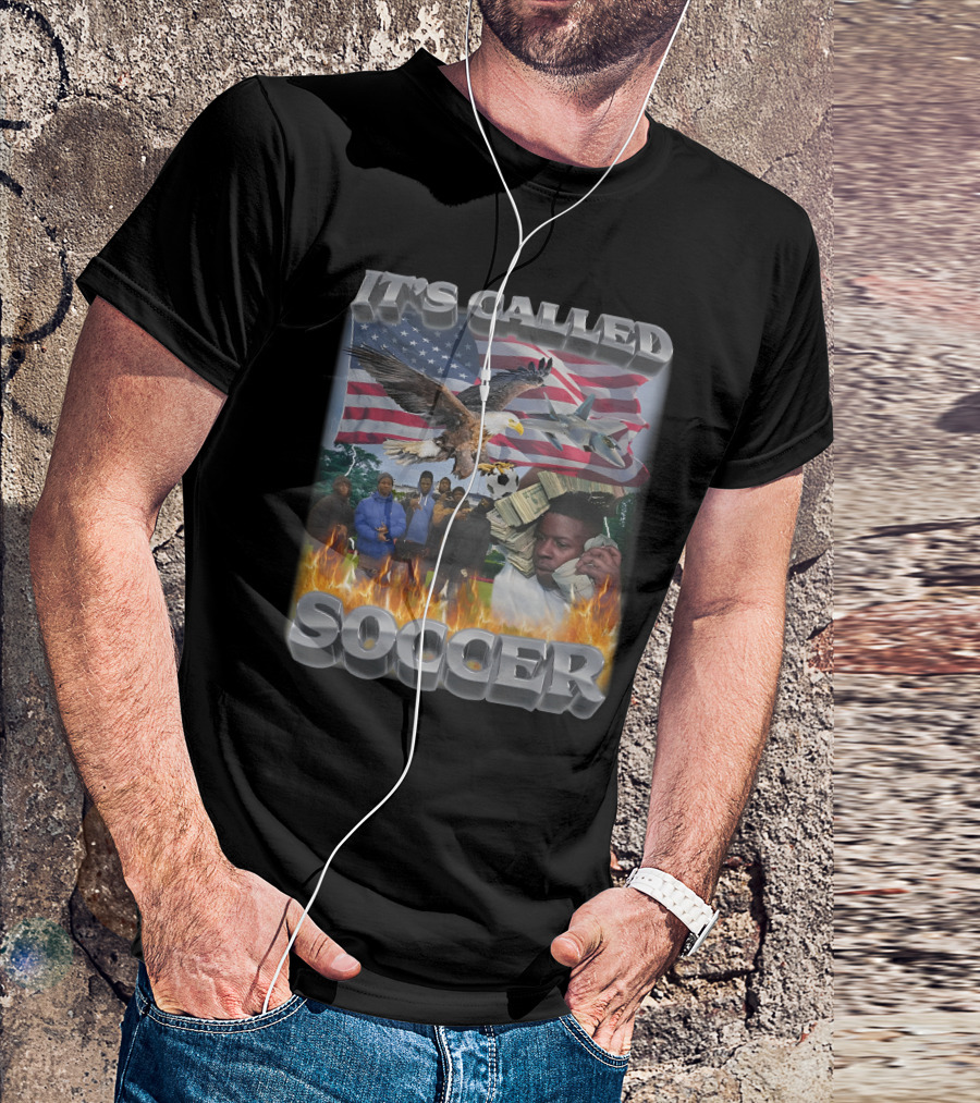 It's Called Soccer American Flag Bald Eagle Fighter Jet Cash Phone Fire T-Shirt
