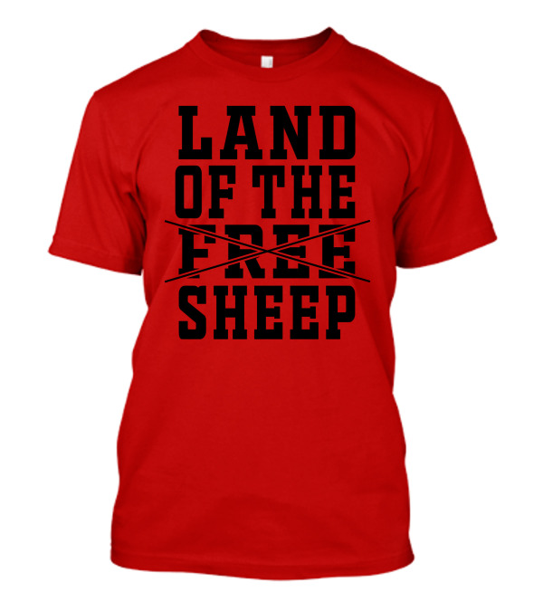 Land Of The Crossed Out Free Sheep T-Shirt