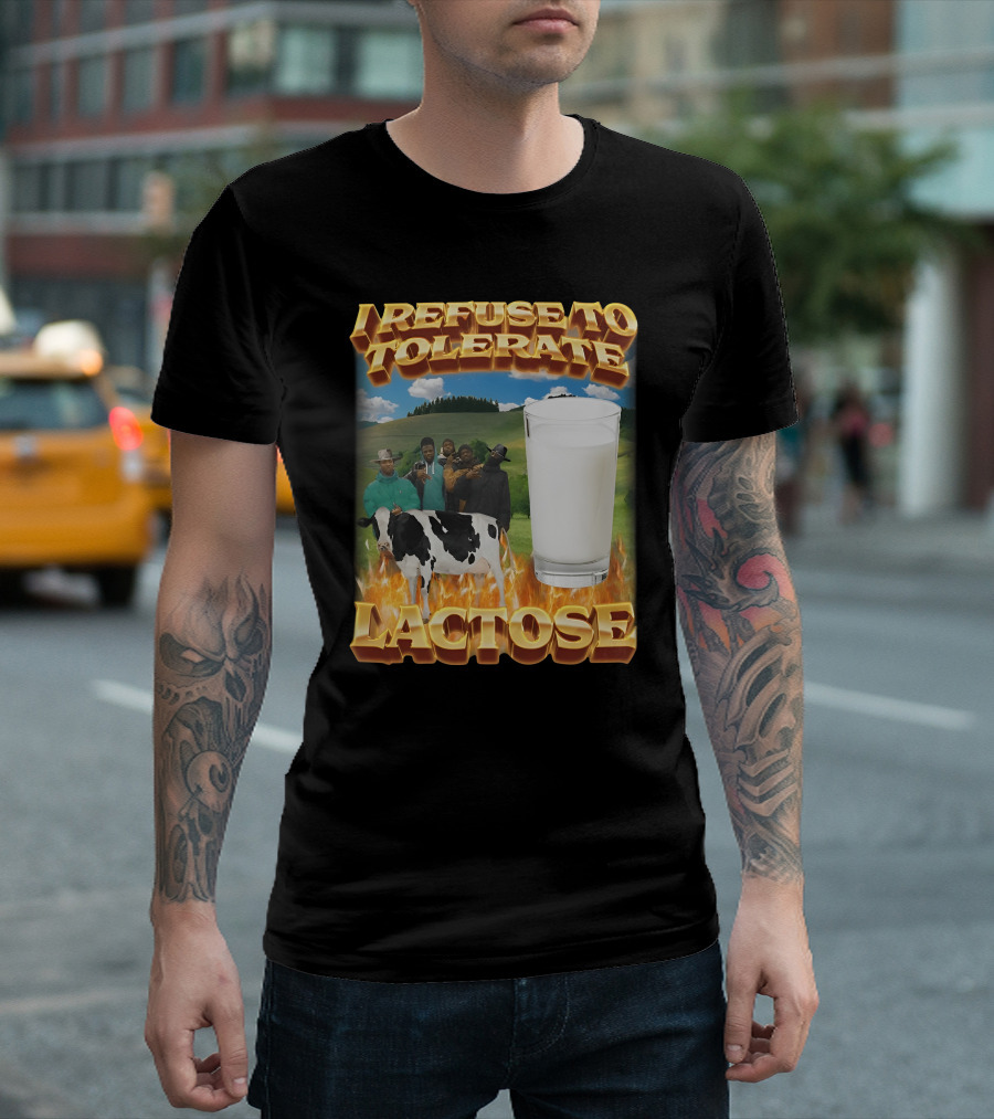 I Refuse To Tolerate Lactose Milk Glass Cow Fire Group Plains Background T-Shirt