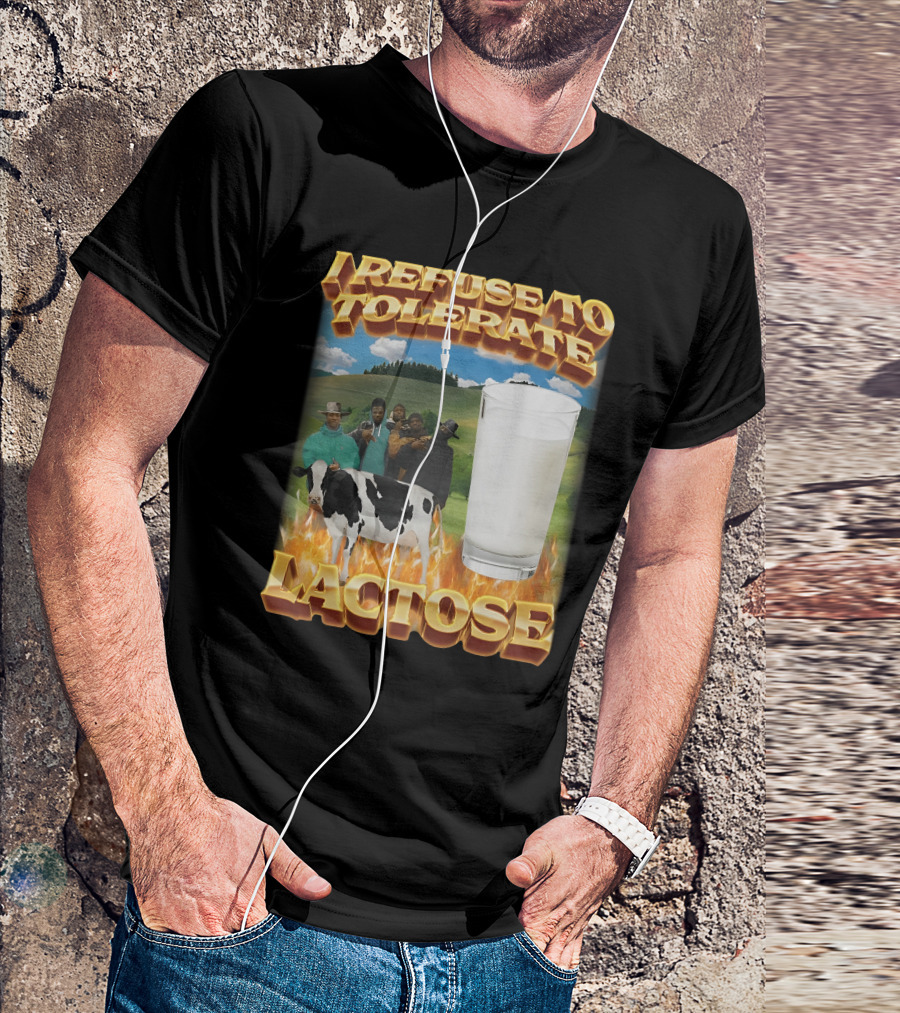 I Refuse To Tolerate Lactose Milk Glass Cow Fire Group Plains Background T-Shirt