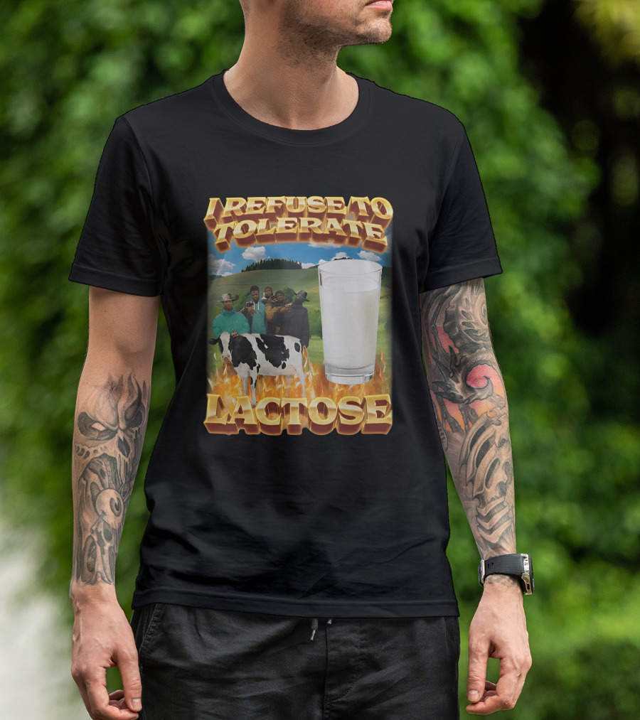 I Refuse To Tolerate Lactose Milk Glass Cow Fire Group Plains Background T-Shirt