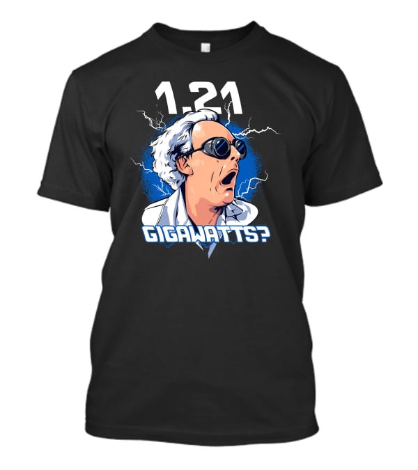 1.21 Gigawatts? Iconic Shock Expression With Lightning Elements T-Shirt