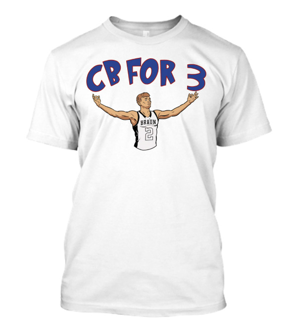 CB For 3 Christian Braun Braun 2 Jersey Basketball Merch T-Shirt