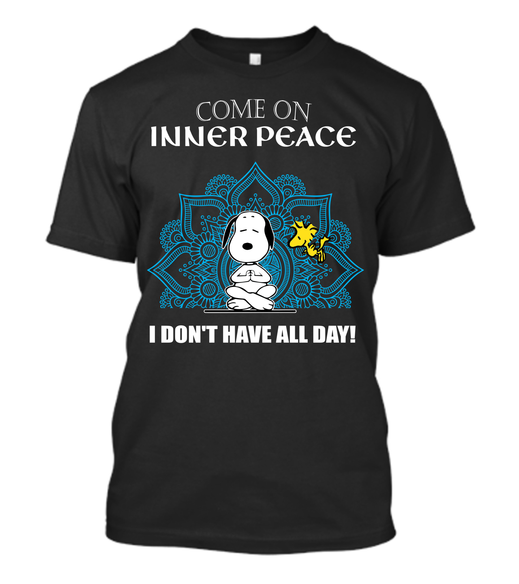 Come On Inner Peace I Don't Have All Day Snoopy And Woodstock Lotus Mandala T-Shirt