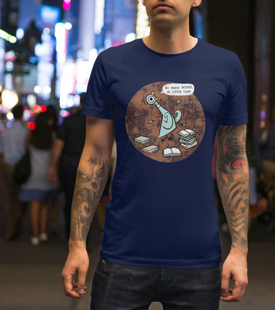 Meganrecords The Pigeon So Many Books So Little Time Outofprint Shop T-Shirt